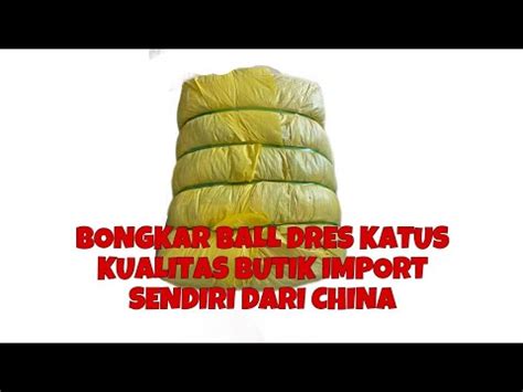 Bongkar Ball Dress Katun Kualitas Butik Import Dari China Youtube