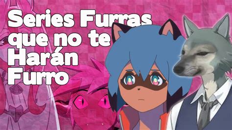 Series Furras que no te Harán Furro Te lo Prometo YouTube