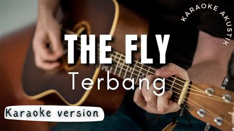 The Fly Terbang Karaoke Version Youtube