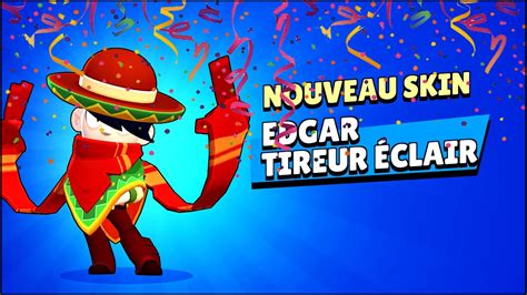 Brawl Stars J Ai Le Nouveau Skin Edgar Tireur Clair En Exclu Youtube