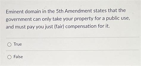 Solved Eminent domain in the 5th Amendment states that the | Chegg.com