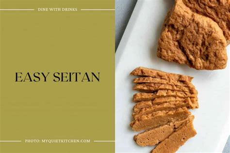 Seitan Recipes That Ll Make You Say Holy Seitan Dinewithdrinks