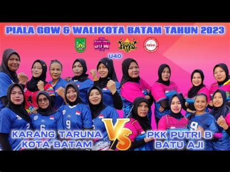 PIALA GOW SET2 KARANG TARUNA KOTA BATAM VS PKK PUTRI B BATU AJI