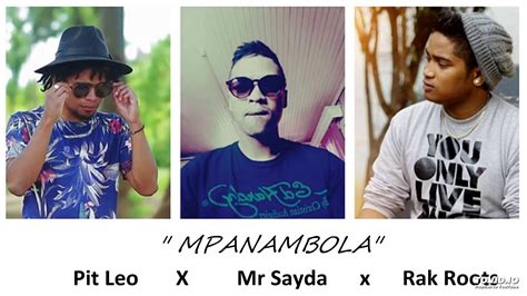 Pit Leo Mr Sayda Rak Roots Mpanambola Official Audio Vidéo Dailymotion