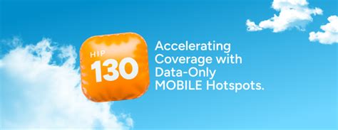 Introducing Hip 130 Accelerating Coverage With Data Only Mobile Hotspots