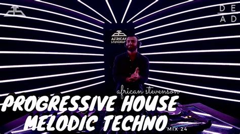 Progressive House Melodic Techno Best Mix By African Stevenson