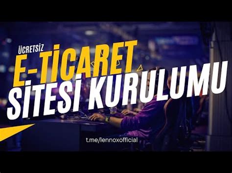 E ticaret Sitesi Kurulumu Ücretsiz E ticaret Sitesi Nasıl Kurulur