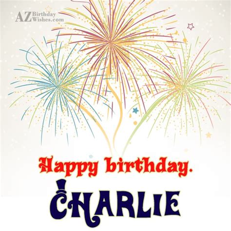 Happy Birthday Charlie - AZBirthdayWishes.com