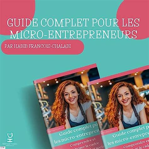 Guide complet pour les micro entrepreneurs Comprendre et maîtriser le