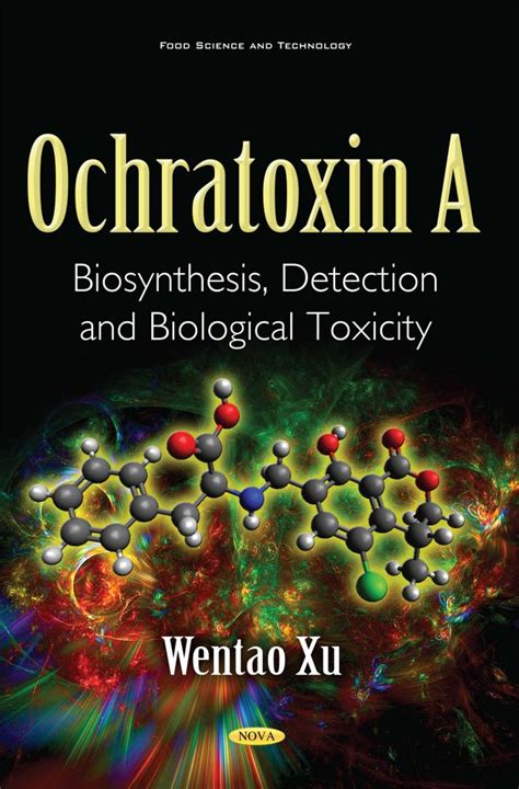 Ochratoxin A: Biosynthesis, Detection and Biological Toxicity – Nova Science Publishers