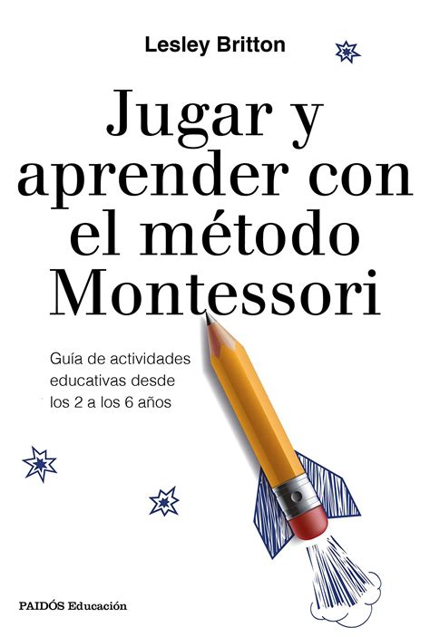 ⭐ Selección De Los Mejores Libros Sobre Montessori Este Libro Te Permite Educar A Tu Hijoa Dura