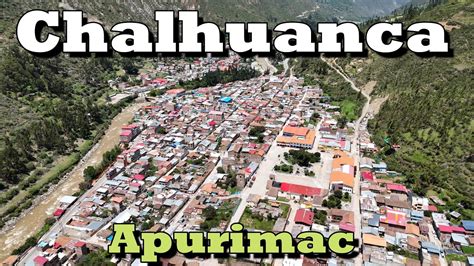 Chalhuanca Apurímac 2024 en 4K desde un dron YouTube