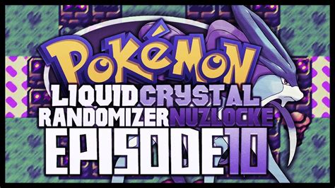 Pokémon Liquid Crystal Randomizer Nuzlocke Ep 10 Thirty Percent