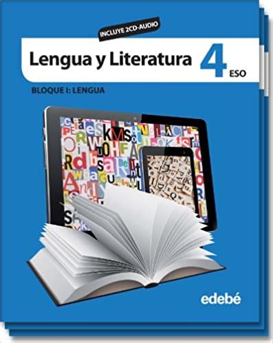 4º ESO LENGUA Y LITERATURA BLOQUE I BLOQUE II 9788423699605 EDEBE 2012