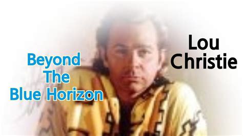 Beyond The Blue Horizon Lou Christie 루 크리스티1974lyrics한글자막 ⛵️💐💝