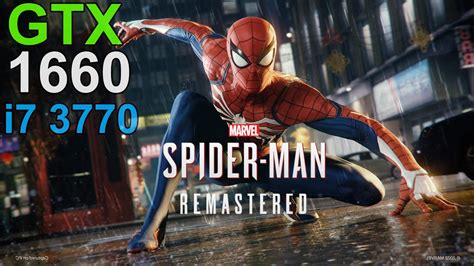 Marvel S Spider Man Remastered GTX 1660 I7 3770 YouTube