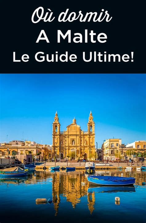 Où dormir à Malte Pas cher ou luxe Guide ultime 2024 Voyage Malte