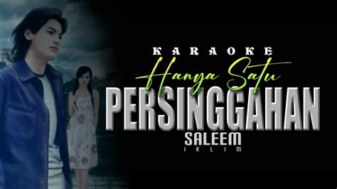 Karaoke Hanya Satu Persinggahan Saleem Iklim Original Music Youtube