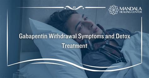 Gabapentin Withdrawal Symptoms, Timeline, and Treatment