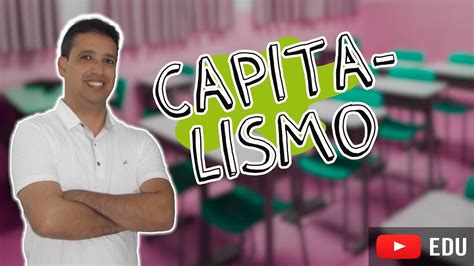 Como Surgiu O Capitalismo Youtube