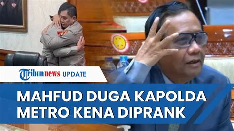 Kapolda Metro Didesak Diperiksa Karena Peluk Ferdy Sambo Mahfud Md