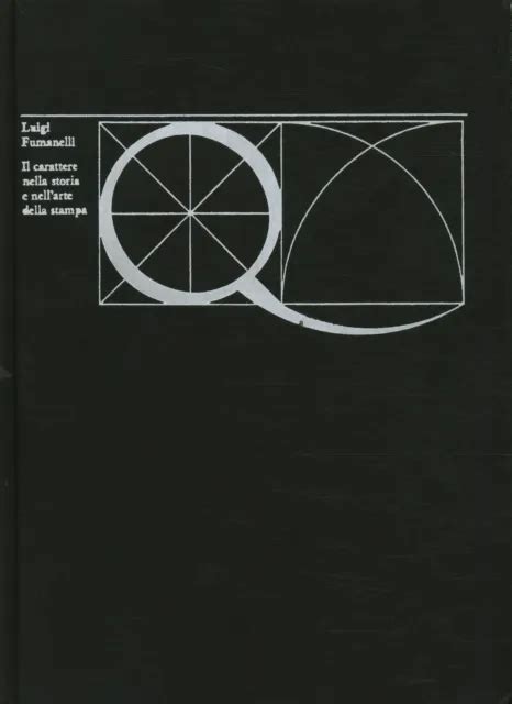Il Carattere Nella Storia E Nell Arte Della Stampa Luigi Fumanelli