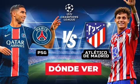 UCL A qué hora y dónde ver PSG vs Atlético de Madrid EN VIVO