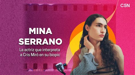 Entrevista A Mina Serrano Que Encarna A Cris Mir En Su Biopic Youtube