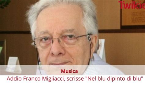 Addio Franco Migliacci Scrisse Nel Blu Dipinto Di Blu Twikie It