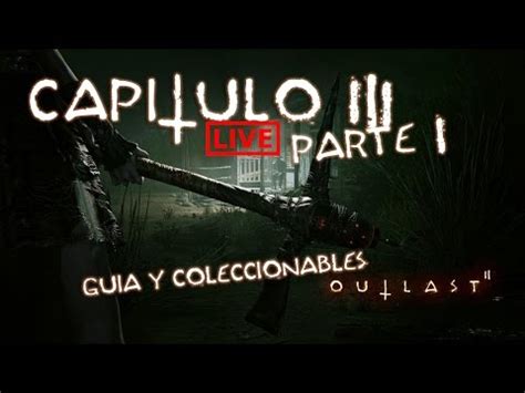 Walk through Coleccionables y Guía de Outlast 2 Capitulo 3