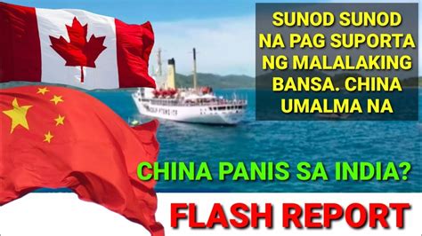 Flash Report Action Ng Canada Sa Wps Nakakatakot China Umalma Na