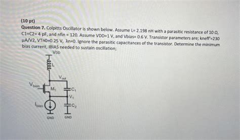 Solved 10 Pt Question 7 Colpitts Oscillator Is Shown Chegg