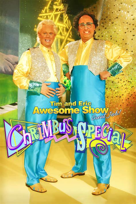 Tim and Eric Awesome Show, Great Job! Chrimbus Special (2010) — The ...