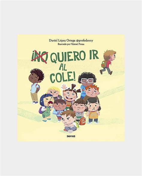 Libro No Quiero Ir Al Cole La Colmena