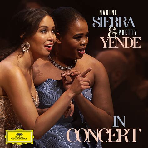 Nadine Sierra Pretty Yende In Concert Album Of Nadine Sierra