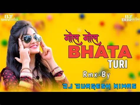 Gol Gol Bhata Turi Rmx By Dj Durgesh Niwas X Dj Shivcharan Niwas X Dj