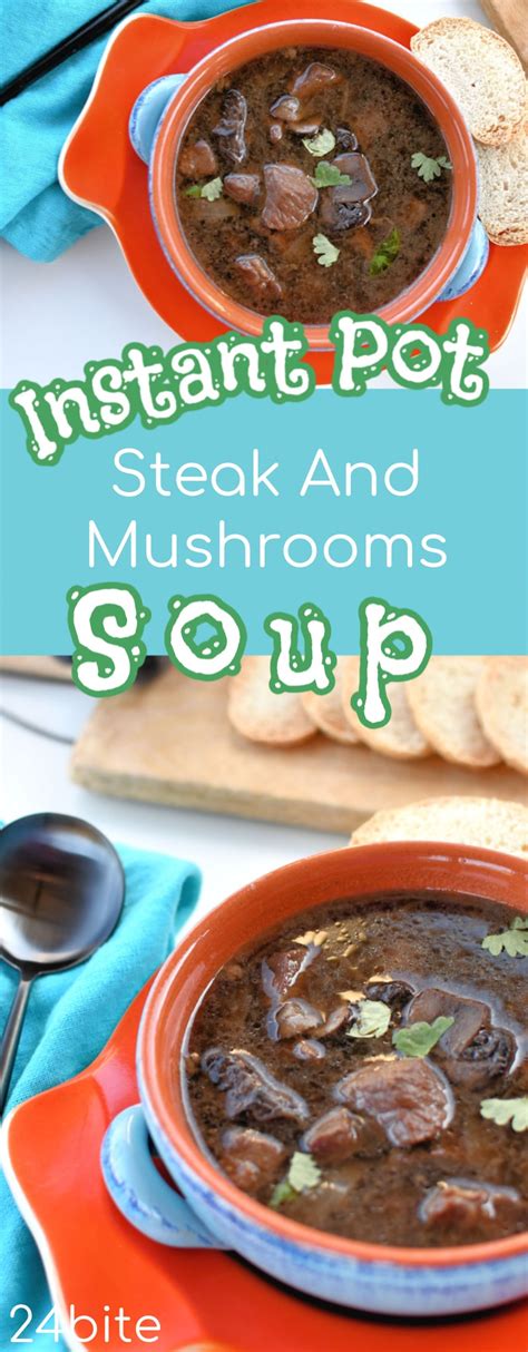 Steak and Mushrooms Soup Instant Pot Recipe | 24Bite® Recipes