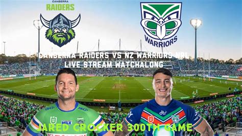 Canberra Raiders Vs New Zealand Warriors Nrl Round Live Stream