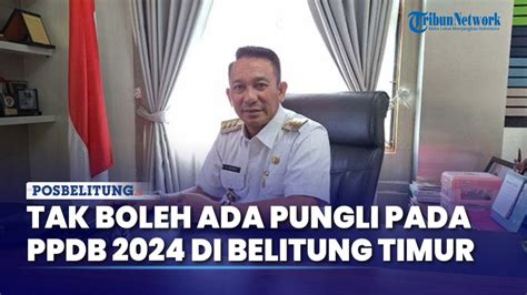 Bupati Belitung Timur Tegaskan Tak Boleh Ada Pungli Pada PPDB 2024 Ini