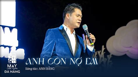 Anh C N N Em Quang D Ng Live At Maylangthang Youtube