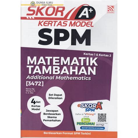 BUKU LATIHAN SKOR A KERTAS MODEL SPM MATEMATIK TAMBAHAN ADDITIONAL