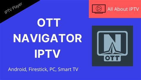 Ott Navigator Iptv Review And Installation Guide For Android Pc