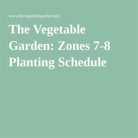 Zones 7 8 Planting Schedule Zone 7 Vegetable Planting Guide Plants