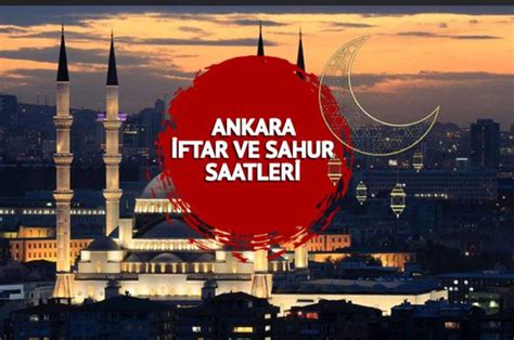 Ankara Msak Ye Ankara Iftar Vakti Saat Ka Ta Ak Am Ezan Ne