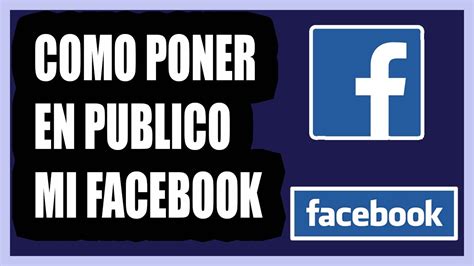 Como Poner en Público mi Facebook COMPLETO YouTube