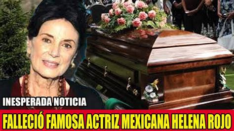 Primera Actriz Mexicana Helena Rojo Falleció Hoy a los 79 Años de