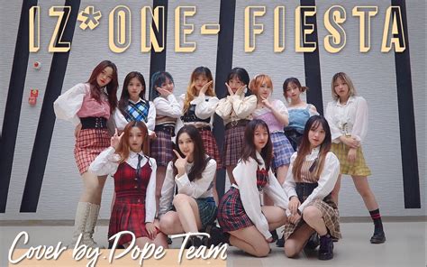 【欢迎来到我们的庆典】🌼迟到的 Izone Fiesta 翻跳by上海建桥学院dopeteam韩舞团哔哩哔哩bilibili