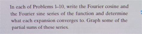 Solved In each of Problems 1−10, write the Fourier cosine | Chegg.com