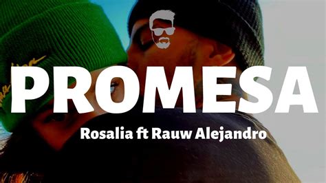 Rosalia Rauw Alejandro Promesa Letra Lyrics Youtube