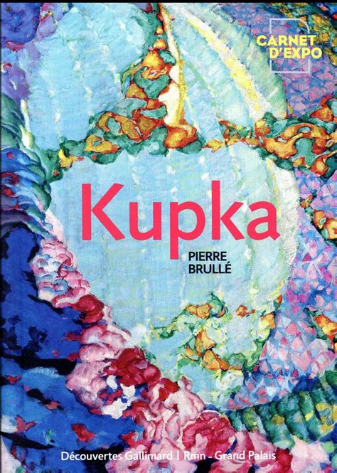 Kupka Pionnier De L Abstraction Poche